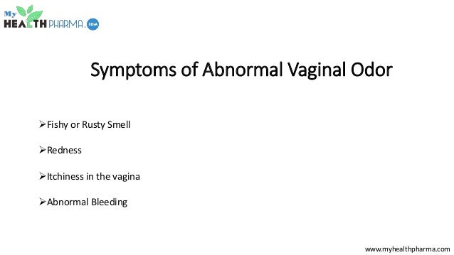 vaginal odor caused by Vaginal odor caused by